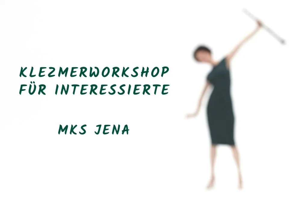 Ankündigung „Klezmerworkshop für Interessierte, MKS Jena“ mit einer tanzenden Frau, die eine Klarinette hochhält